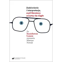 Zadziwienie i interpretacja, czyli literatury uczymy si� ci�gle