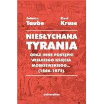 Nies�ychana tyrania oraz inne post�pki wielkiego ksi�cia moskiewskiego