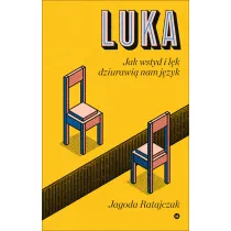 Luka. Jak wstyd i l�k dziurawi� nam j�zyk