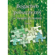 Bogactwo polszczyzny w �wietle jej historii T. 6
