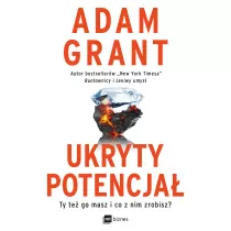 Ukryty potencja. Ty te go masz i co z nim zrobisz?