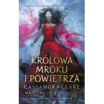 Krlowa Mroku i Powietrza. Mroczne intrygi. Tom 3