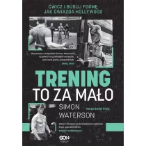 Trening to za mao. wicz i buduj form jak gwiazda Hollywood