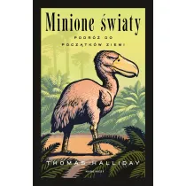 Minione �wiaty. Podr� do pocz�tk�w Ziemi