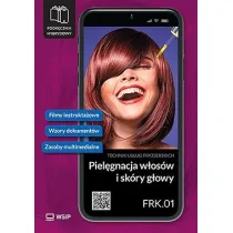 Piel�gnacja w�os�w i sk�ry g�owy. Kwalifikacja FRK.01. Podr�cznik hybrydowy do nauki zawodu technik us�ug fryzjerskich. Cz�� 1