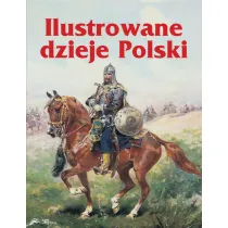 Ilustrowane dzieje Polski