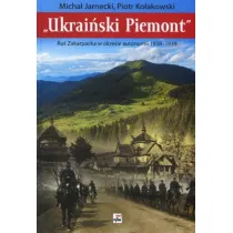 Ukrai�ski Piemont. Ru� Zakarpacka w okresie autonomii 1938-1939