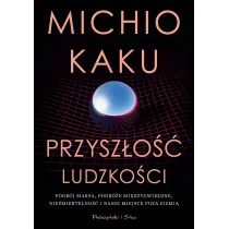 Przysz�o�� ludzko�ci. Podb�j Marsa, podr�e mi�dzygwiezdne,nie�miertelno�� i nasze miejsce poza Ziemi�
