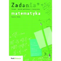 Zadania Matematyka poziom podstawowy i rozszerzony