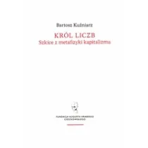 Kr�l liczb Szkice z metafizyki kapitalizmu