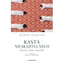 Kasta nieskazitelnych. Ksi�a, seks, mi�o��