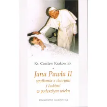 Jana Paw�a II spotkania z chorymi i lud�mi w podesz�ym wieku