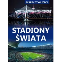 Stadiony �wiata. Skarby cywilizacji