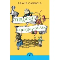 Through the looking glass and what Alice found there wer. angielska