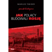 Jak Polacy budowali Rosj�