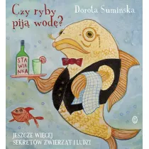 Czy ryby pij wod? Jeszcze wicej sekretw zwierzt i ludzi