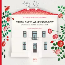 Siedem dni w "Willi w��r r�". Opowie�� o Feliksie Nowowiejskim