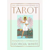 The Life-Changing Power of Tarot. Reading the Cards for Self-Empowerment wer. angielska