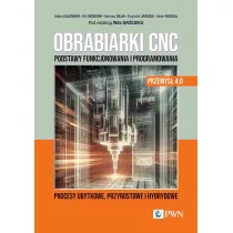Obrabiarki CNC. Podstawy funkcjonowania i programowania