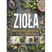 Zioa. Naturalne lekarstwa z pl i ogrodw