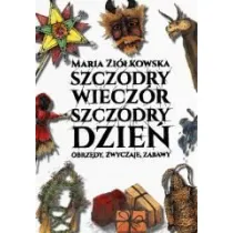 Szczodry wiecz�r szczodry dzie�. Obrz�dy, zwyczaje, zabawy