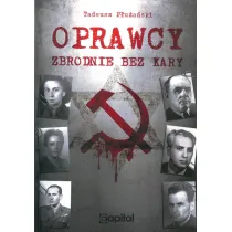 Oprawcy. Zbrodnie bez kary