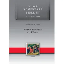 Nowy komentarz biblijny. Stary Testament. Ksi�ga Tobiasza czyli Tobita