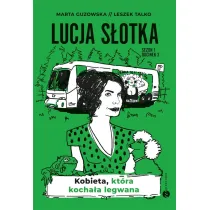 Kobieta, kt�ra kocha�a legwana. Lucja S�otka. Tom 3 (pocket)