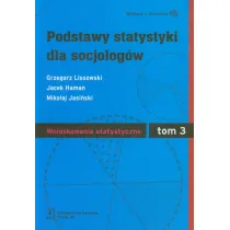 Podstawy statystyki dla socjolog�w. Tom 3. Wnioskowanie statystyczne