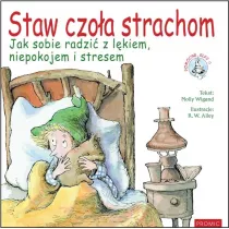 Staw czo�a strachom. Jak sobie radzi� z l�kiem
