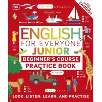 English for Everyone Junior Beginner's Practice Book. Look, Listen, Learn, and Practise wer. angielska