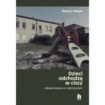 Dzieci odchodz� w ciszy. Sprawa Kamilka z Cz�stochowy