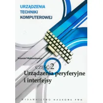 Urz�dzenia techniki komputerowej. Cz�� 2. Urz�dzenia peryferyjne i interfejsy