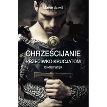 Chrze�cijanie przeciwko krucjatom. XII–XIII wiek