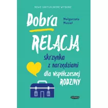Dobra relacja. Skrzynka z narzdziami dla wspczesnej rodziny