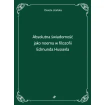 Absolutna �wiadomo�� jako noema w filozofii Edmunda Husserla