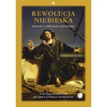 Rewolucja niebieska. Powie�� o Miko�aju Koperniku