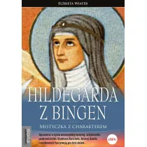 Hildegarda z Bingen Mistyczka z charakterem