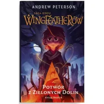 Potw�r z Zielonych Dolin. Saga rodu Wingfeather�w. Tom 3