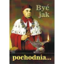 By� jak pochodnia