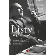 Listy 1945-1958. Jaros�aw Iwaszkiewicz, Tadeusz Kwiatkowski