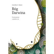 B�g Darwina. Ewolucjonizm i problem z�a