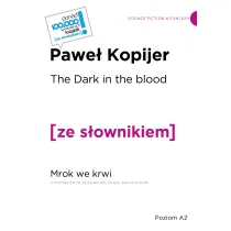 The Dark in the Blood. Mrok we krwi z podr�cznym s�ownikiem angielsko-polskim