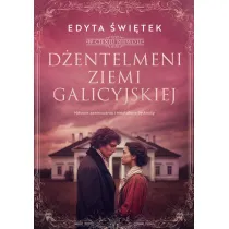 D�entelmeni ziemi galicyjskiej. W cieniu niewoli. Tom 1