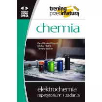 Chemia. Trening przed matur. Elektrochemia. Repetytorium i zadania