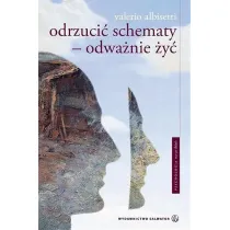 Odrzuci� schematy. Odwa�nie �y�