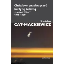 Chcia�bym przekrzycze� kurtyn� �elazn� "Lw�w i Wilno" 1946-1950