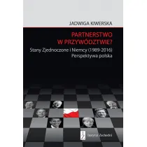 Partnerstwo w przyw�dztwie? Stany Zjednoczone i Niemcy (1989-2016). Perspektywa polska