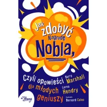 Jak zdoby Nagrod Nobla, czyli opowieci dla modych geniuszy