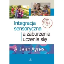 Integracja sensoryczna a zaburzenia uczenia si�